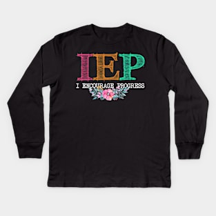 IEP I Encourage Progress Special Education Teacher Kids Long Sleeve T-Shirt